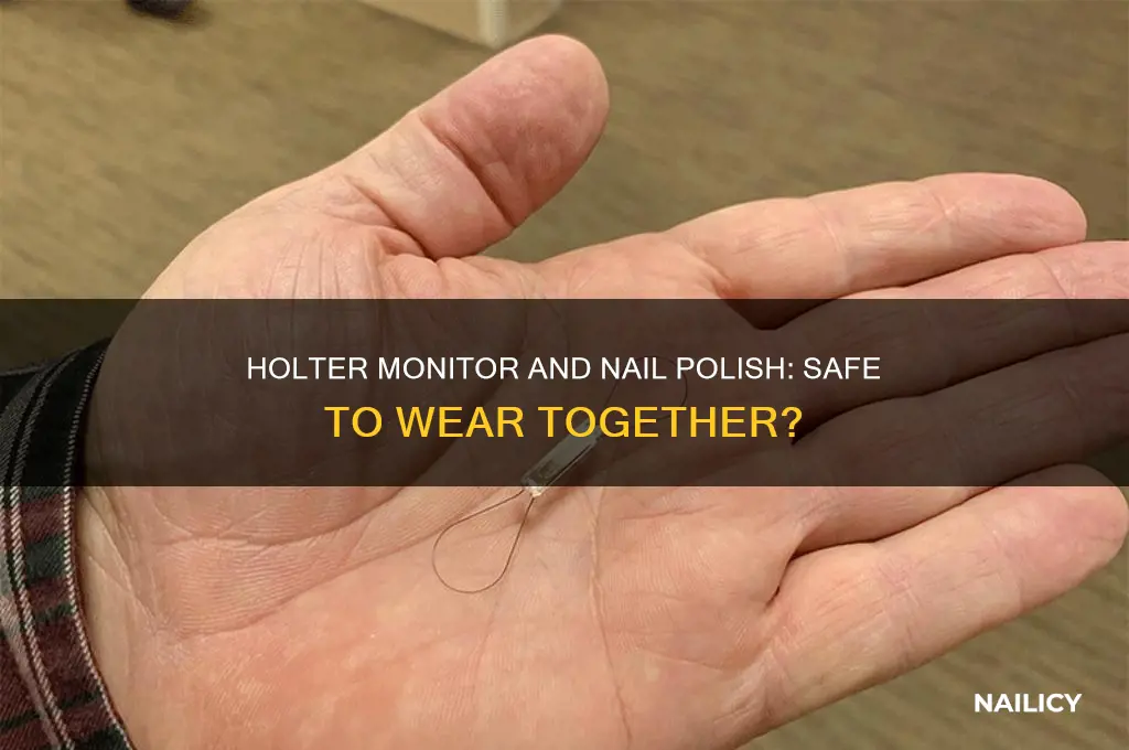 can you wear nail polish with holter monitor
