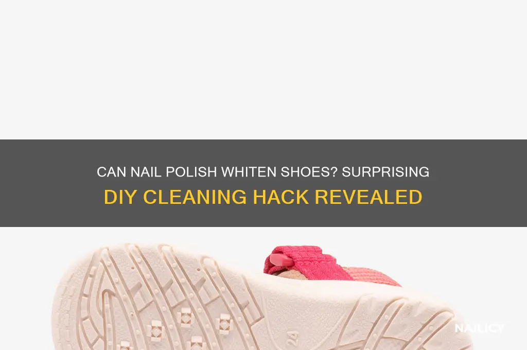 can you whiten shoes with nail polish