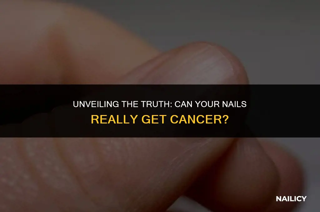 can your nails get cancer