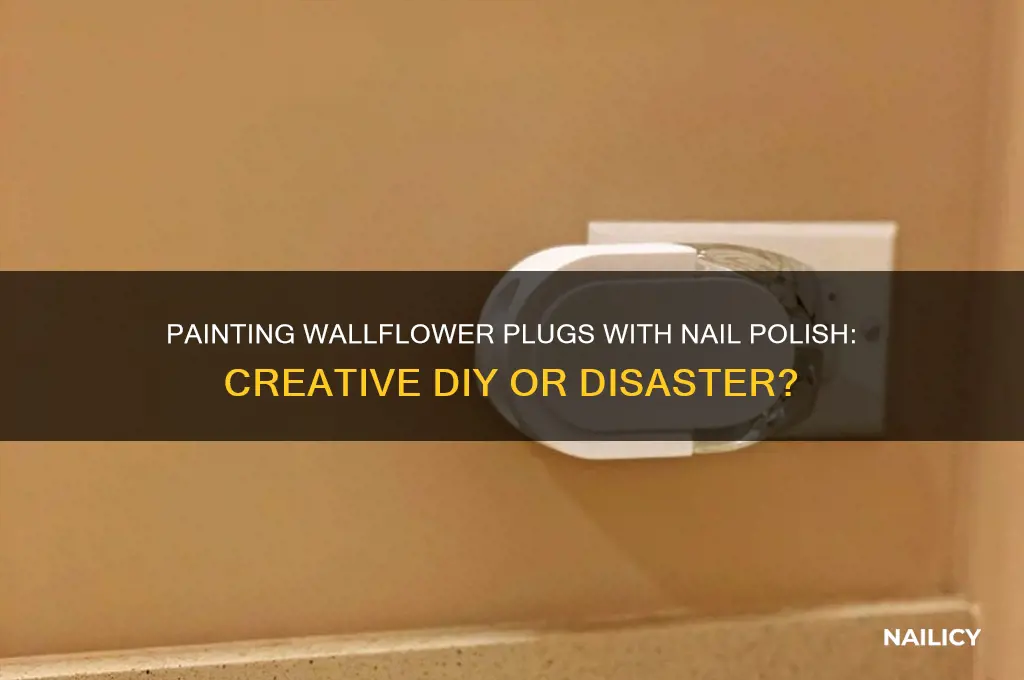 could i paint wallflower plug with nail polish