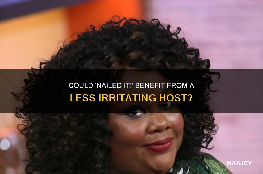 could nailed it find a less annoying host