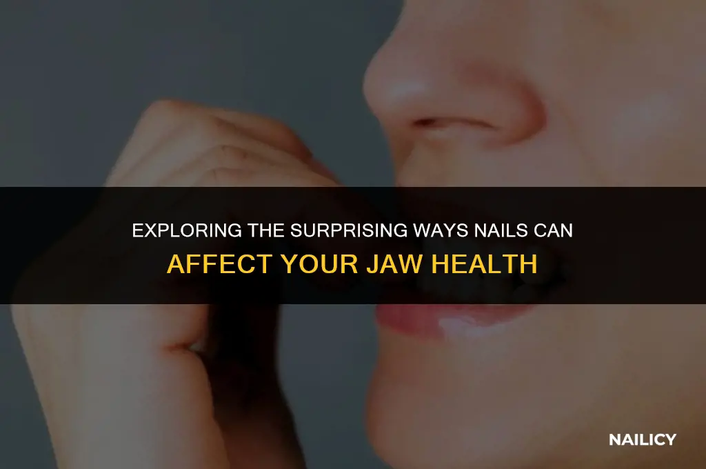 could nails get under your jaw