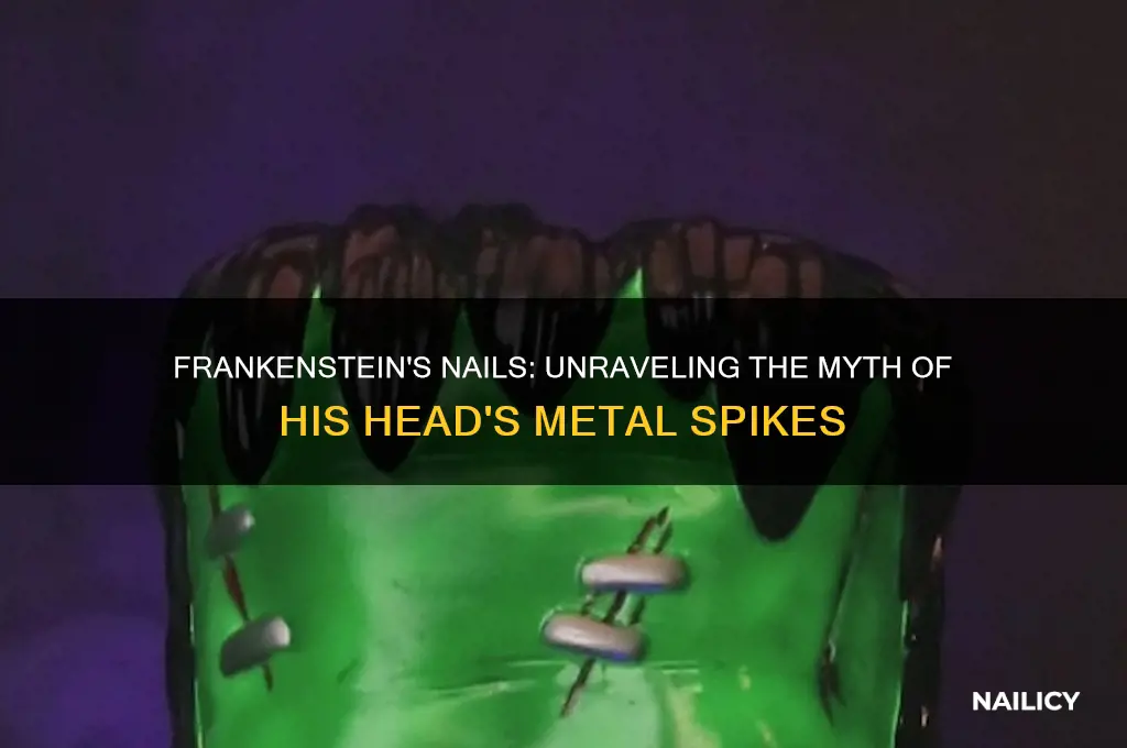 did frankenstein have nails in his head