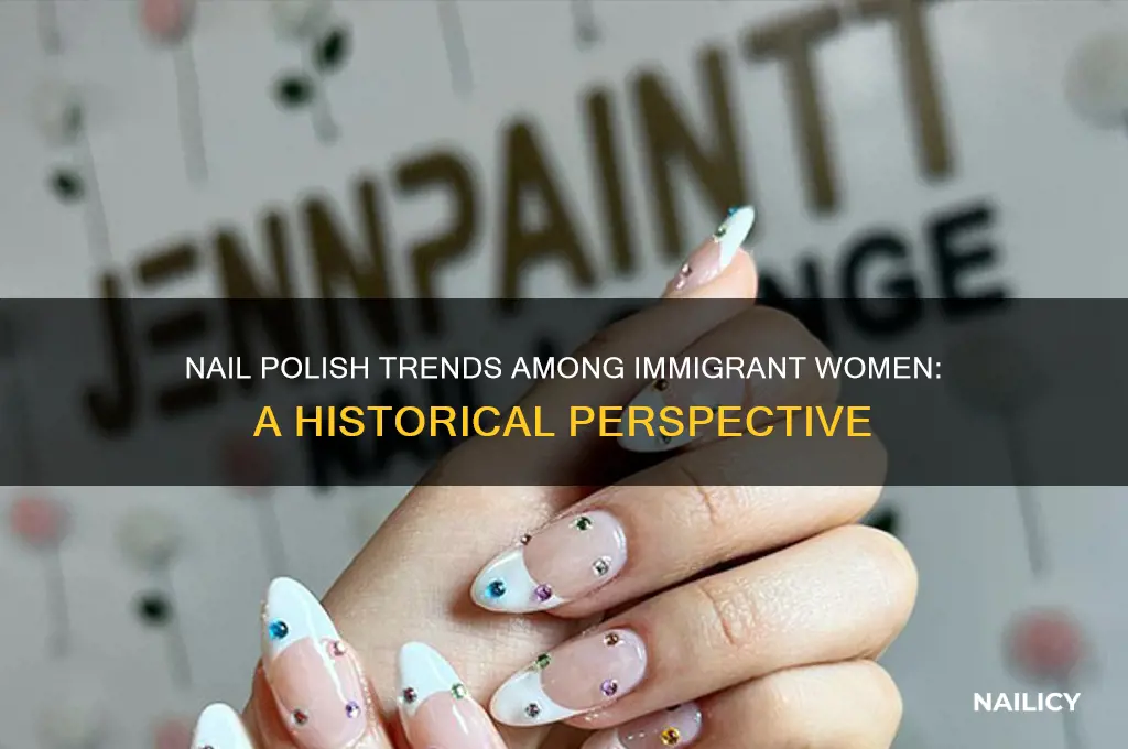 did immigrant women have nail polish