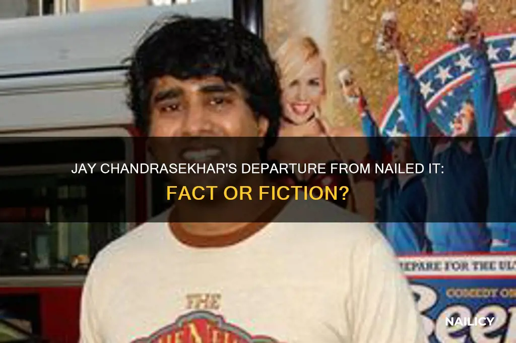 did jay chandrasekhar really leave nailed it