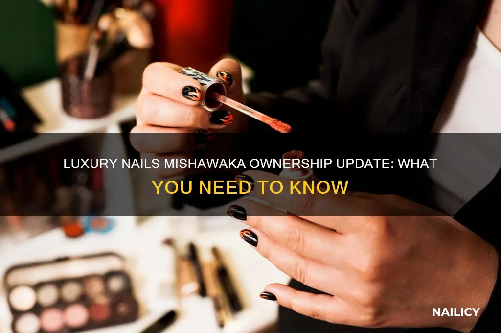 did luxury nails in mishawaka change ownership