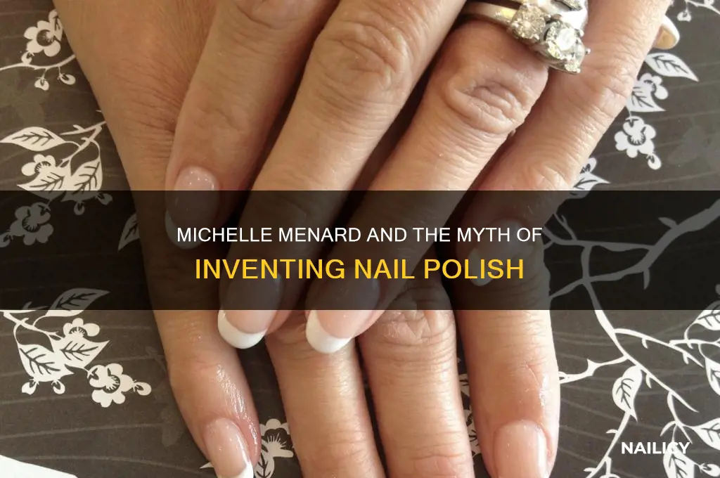did michelle menard invent nail polish