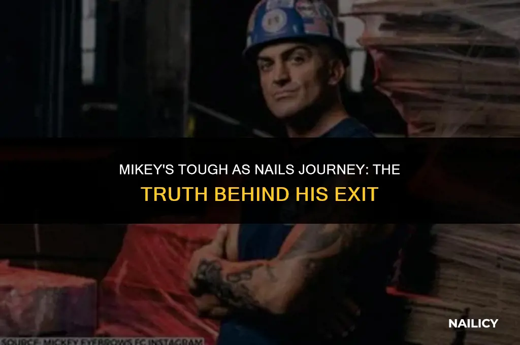 did mikey get kicked off tough as nails