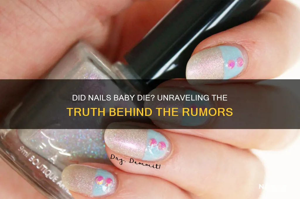 did nails baby die