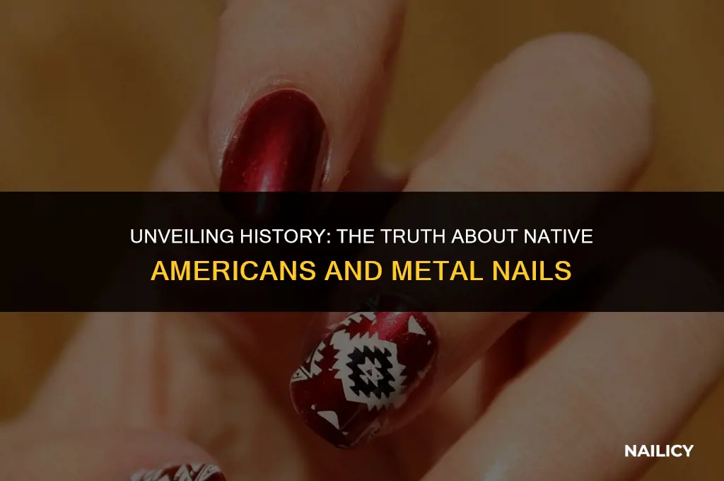 did native americans use metal nails
