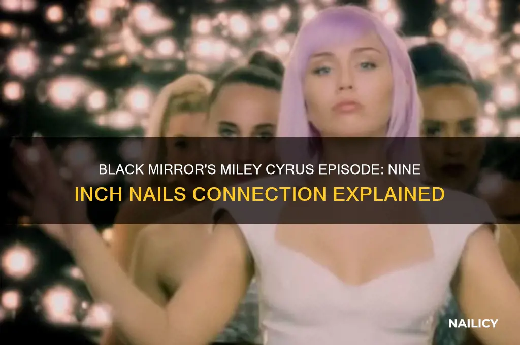 did nine inch nails black mirror miley cyrus