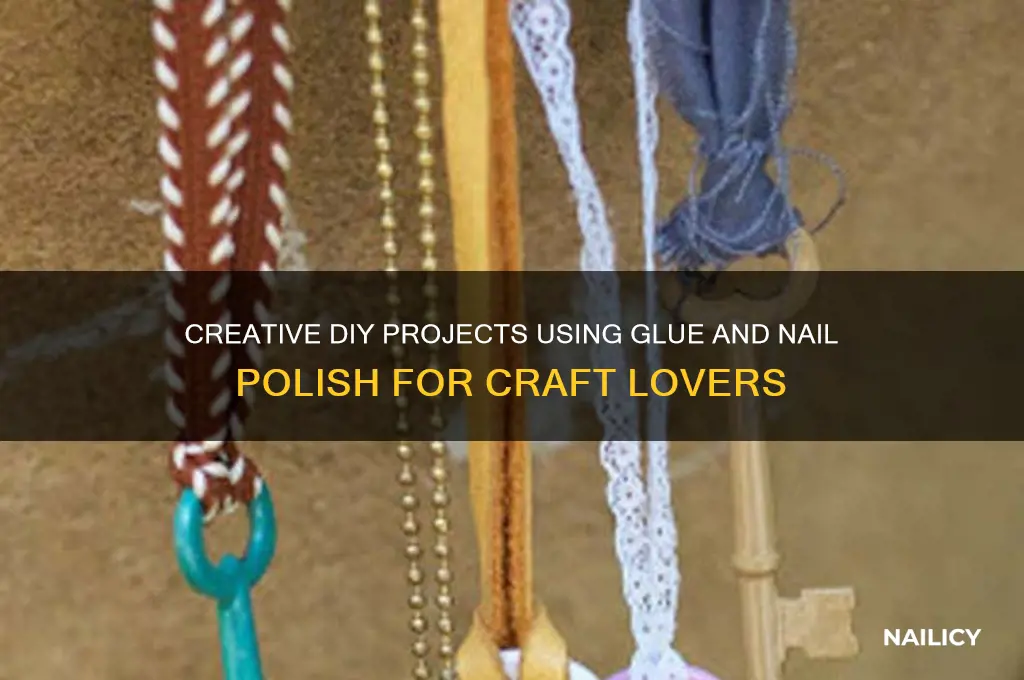 did projects with glue and nail polish