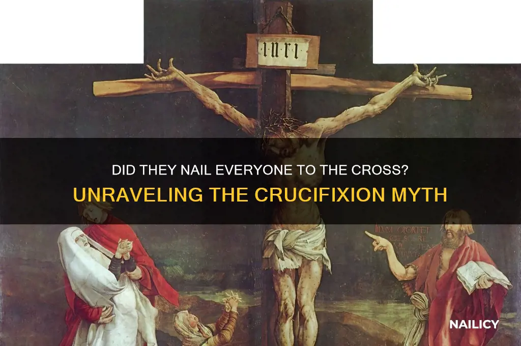 did they nail everyone to the cross