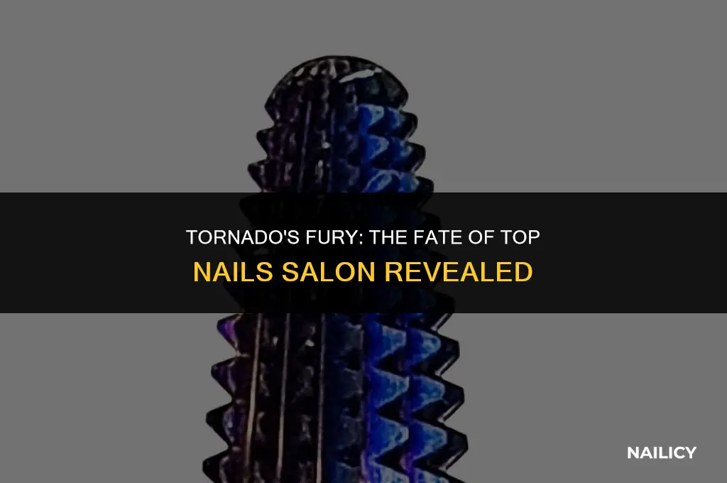did top nails get destroyed in the tornado