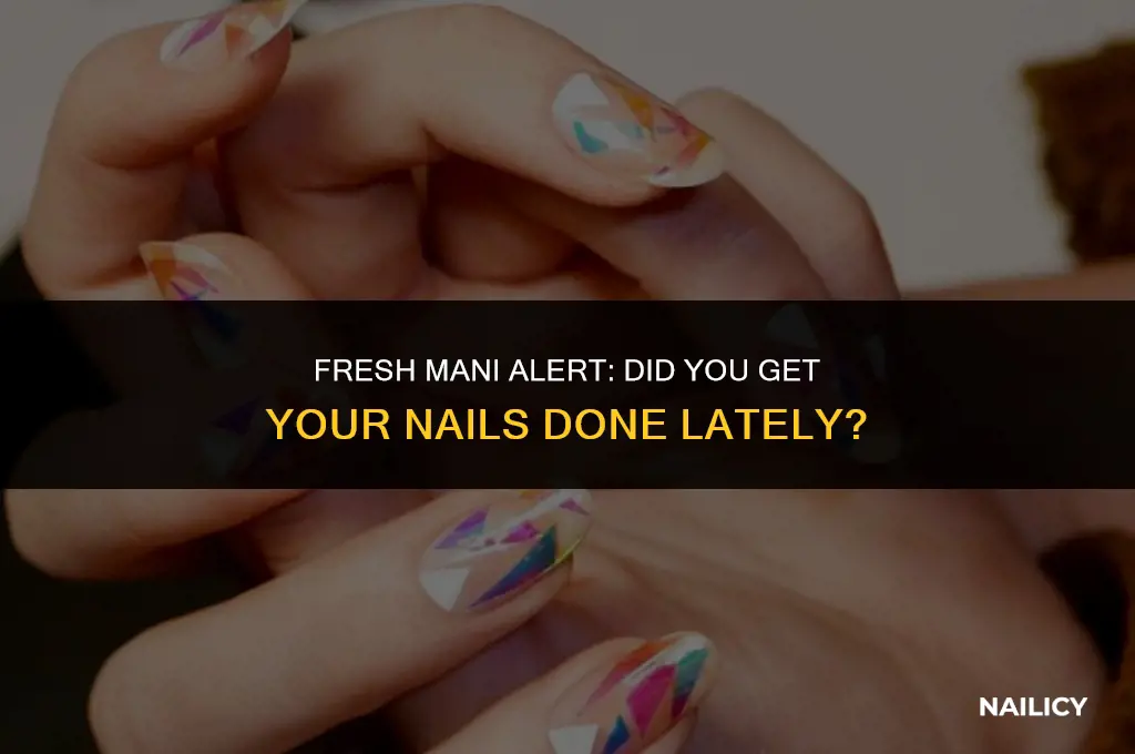 did you get your nails done