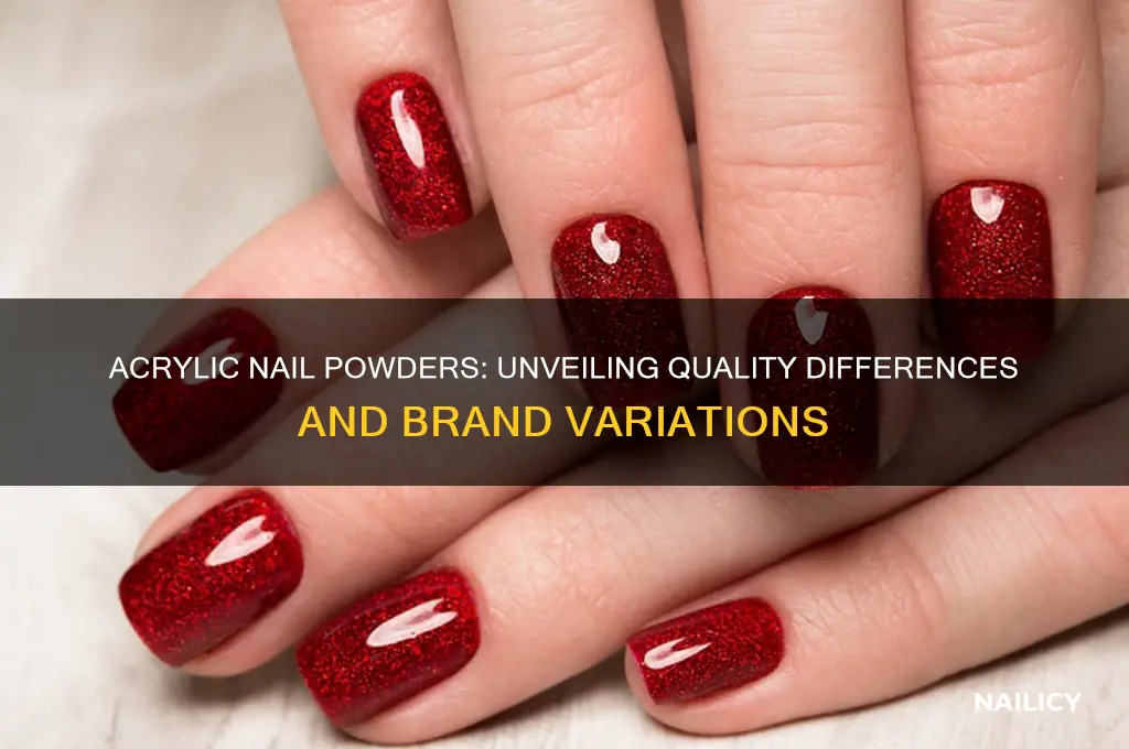 do acryic nail powders vary in quality