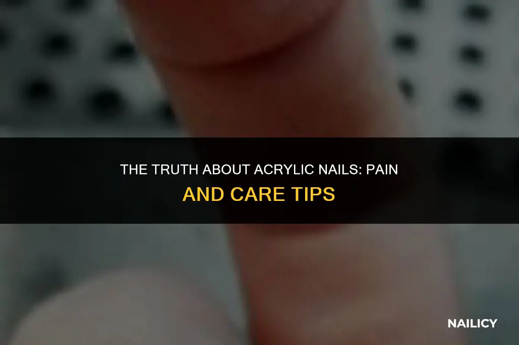 do acrylic nails hurt when you first get them