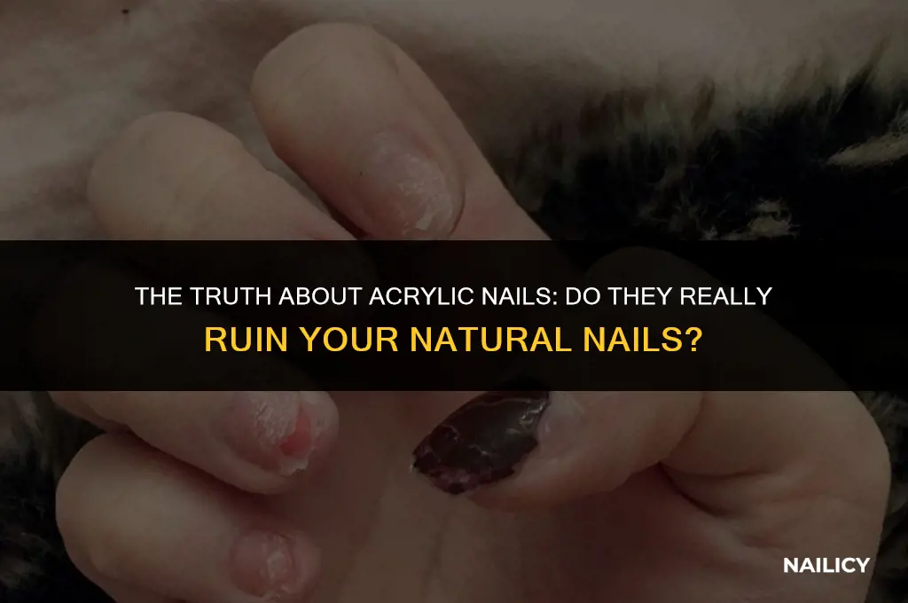 do acrylics ruin your nails if you get them once