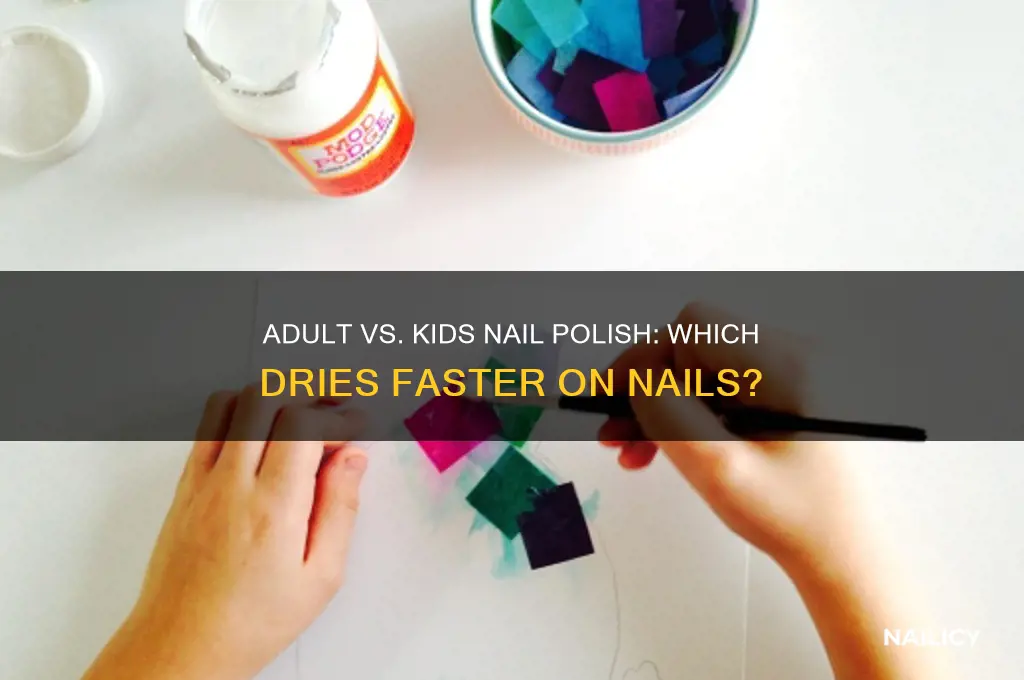 do adult nail polishes dry faster than kids nail polishes
