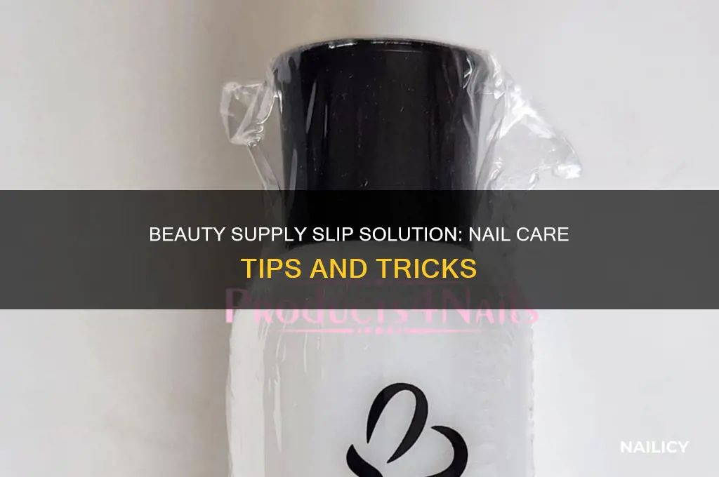 do beauty supplys care slip solution for nail