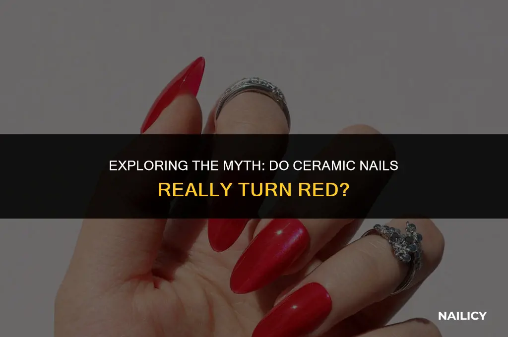 do ceramic nails get red