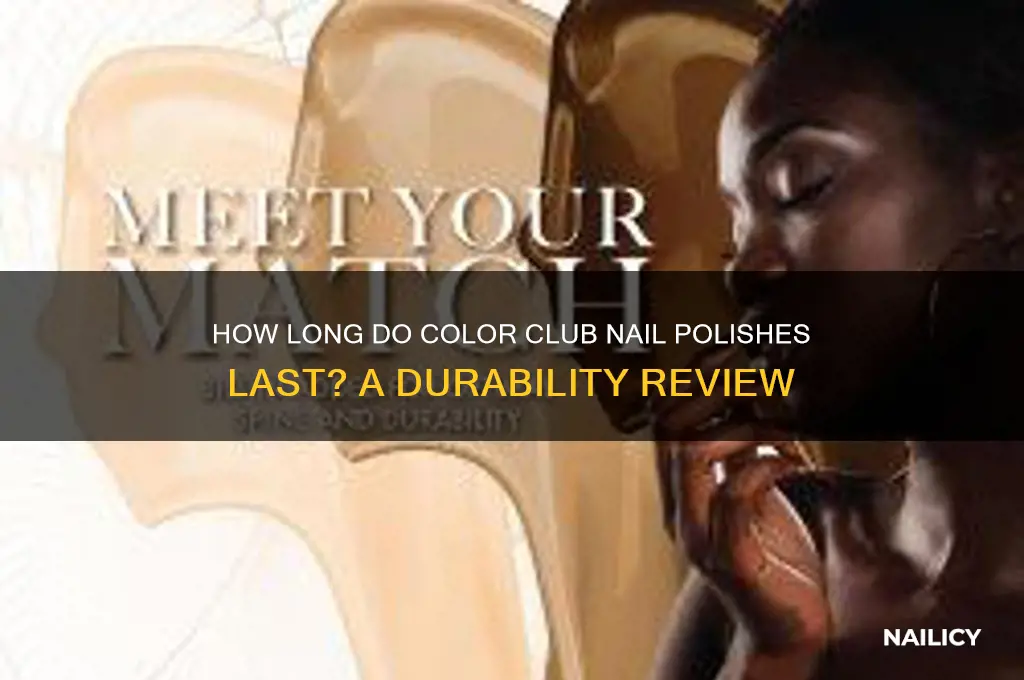do color club nail polishes last