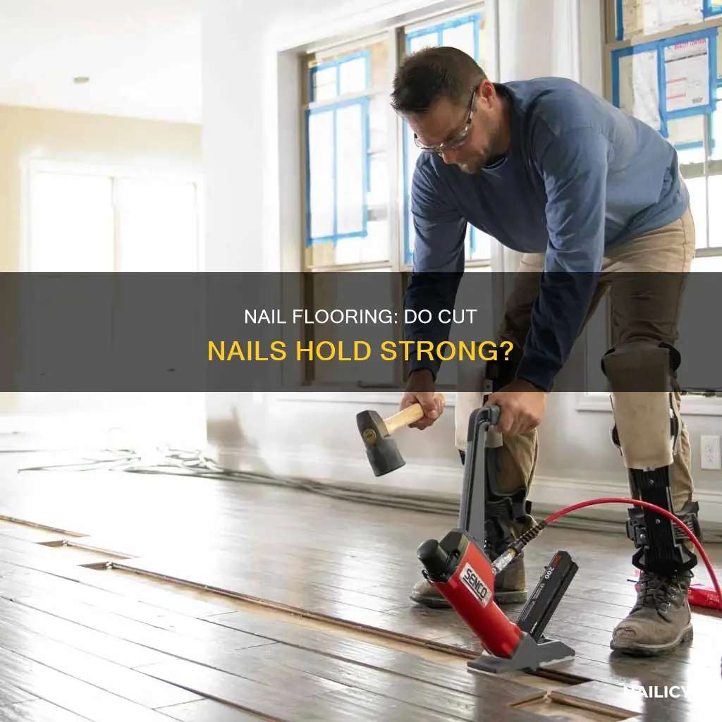 do cut nails hold flooring without backing out