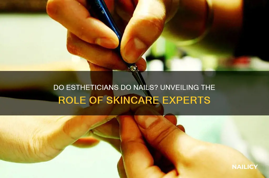 do estheticians do nails
