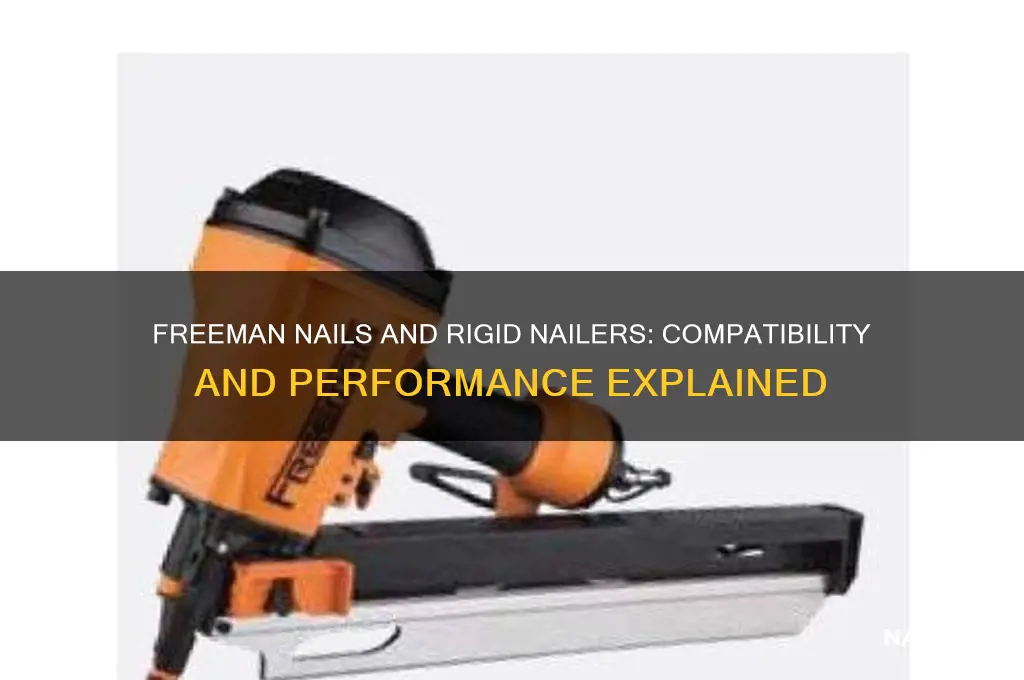 do freeman nails work with rigid nailer