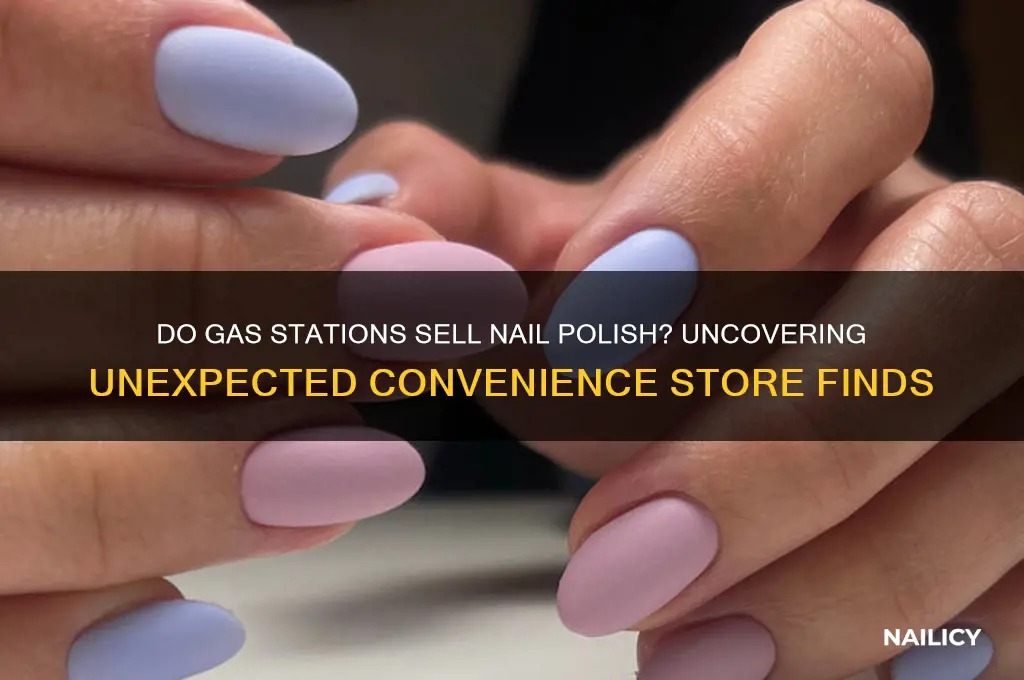 do gas stations have nail polish