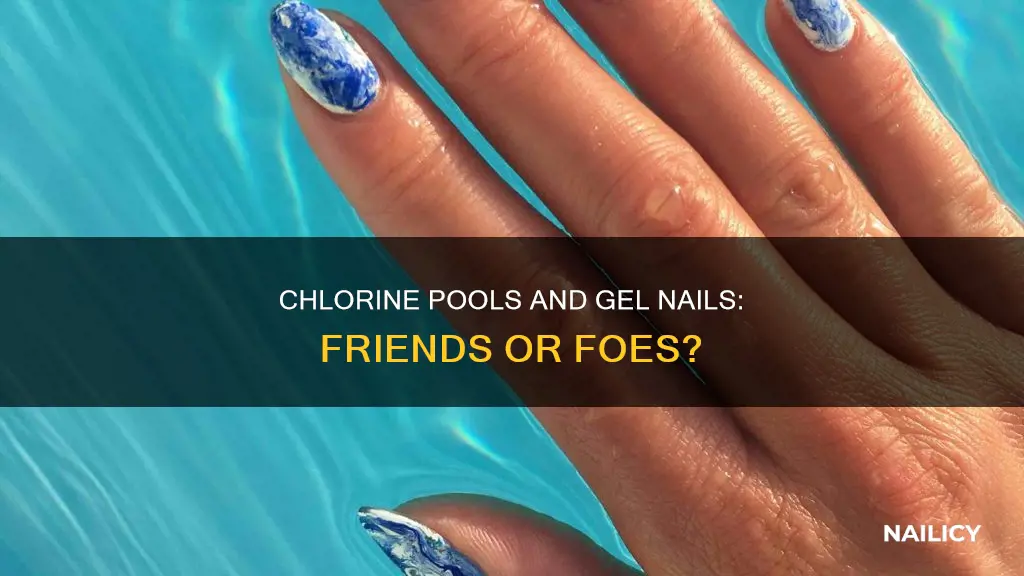 do gel nails chip in chlorine