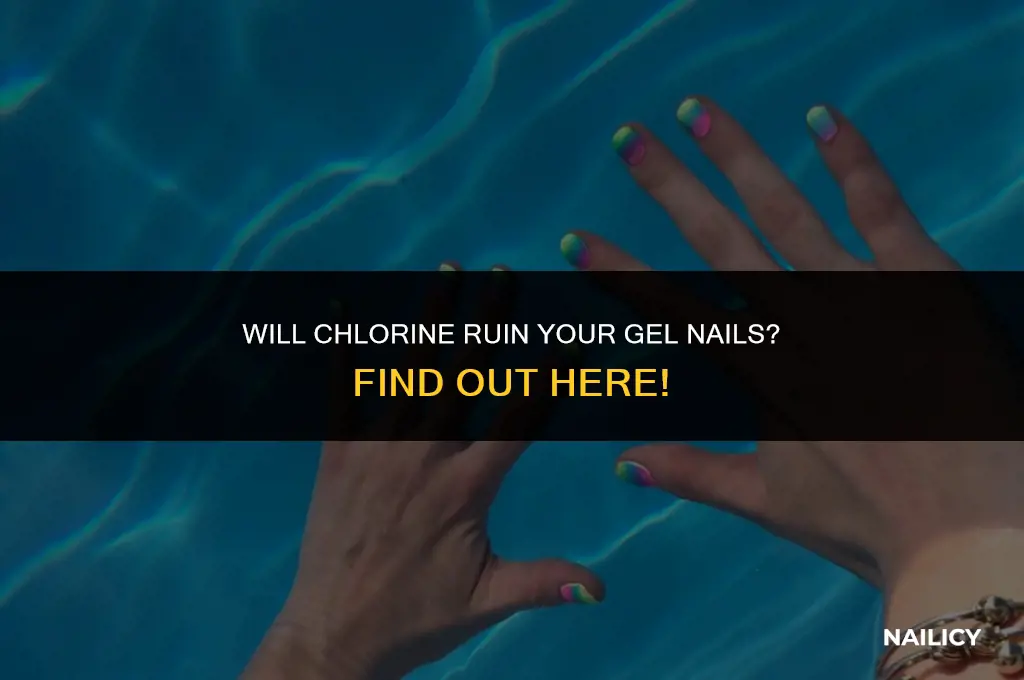 do gel nails get ruined by chlorine