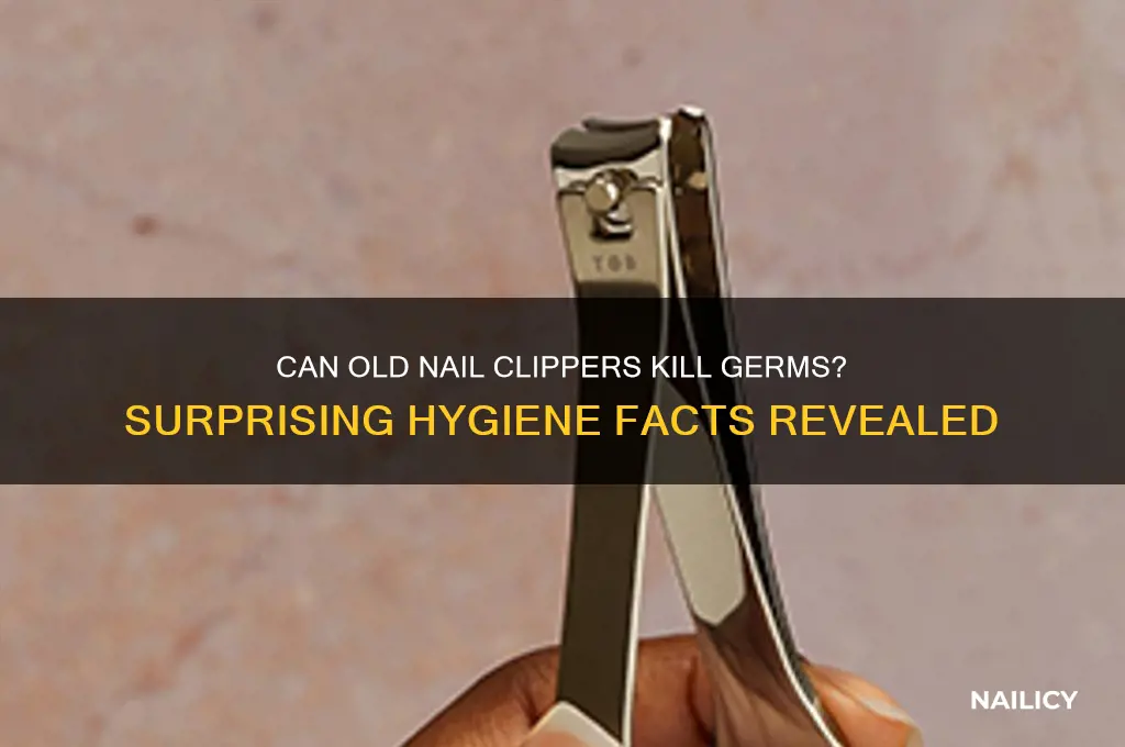 do germs die on an old nail clipper