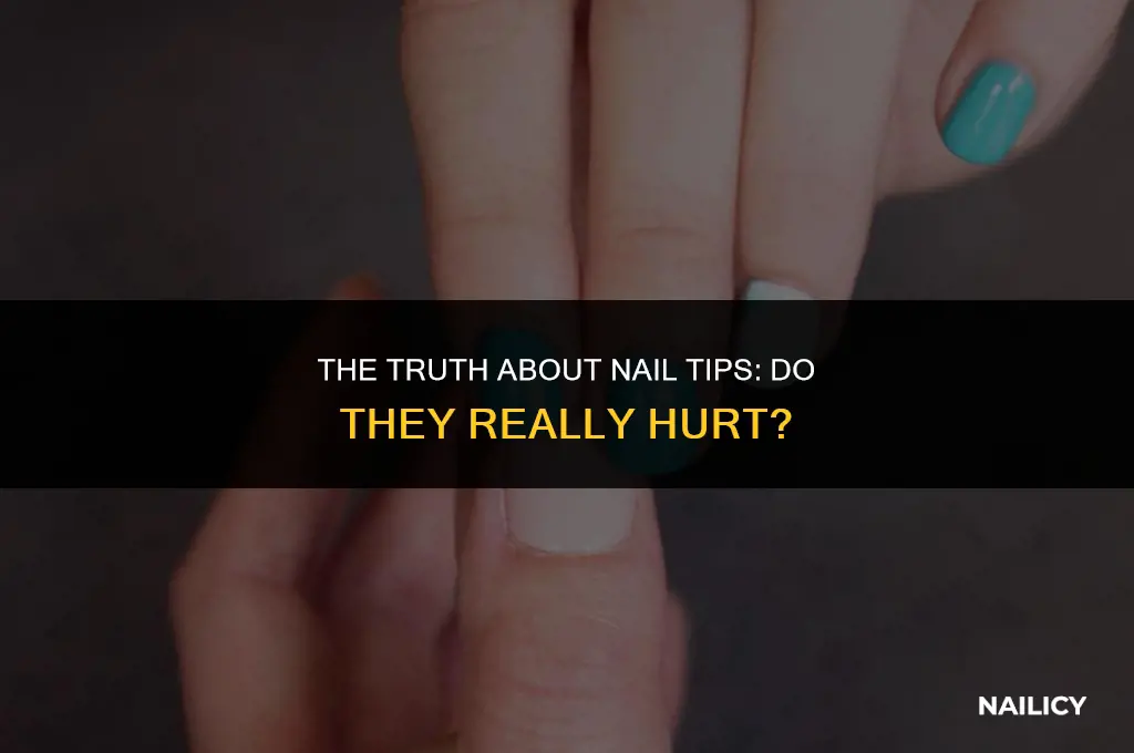 do getting tips on nails hurt