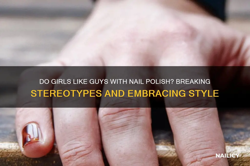 do girls like guys with nail polish
