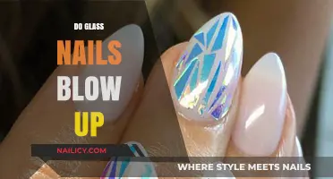 Do Glass Nails Explode? Unraveling the Myth and Facts