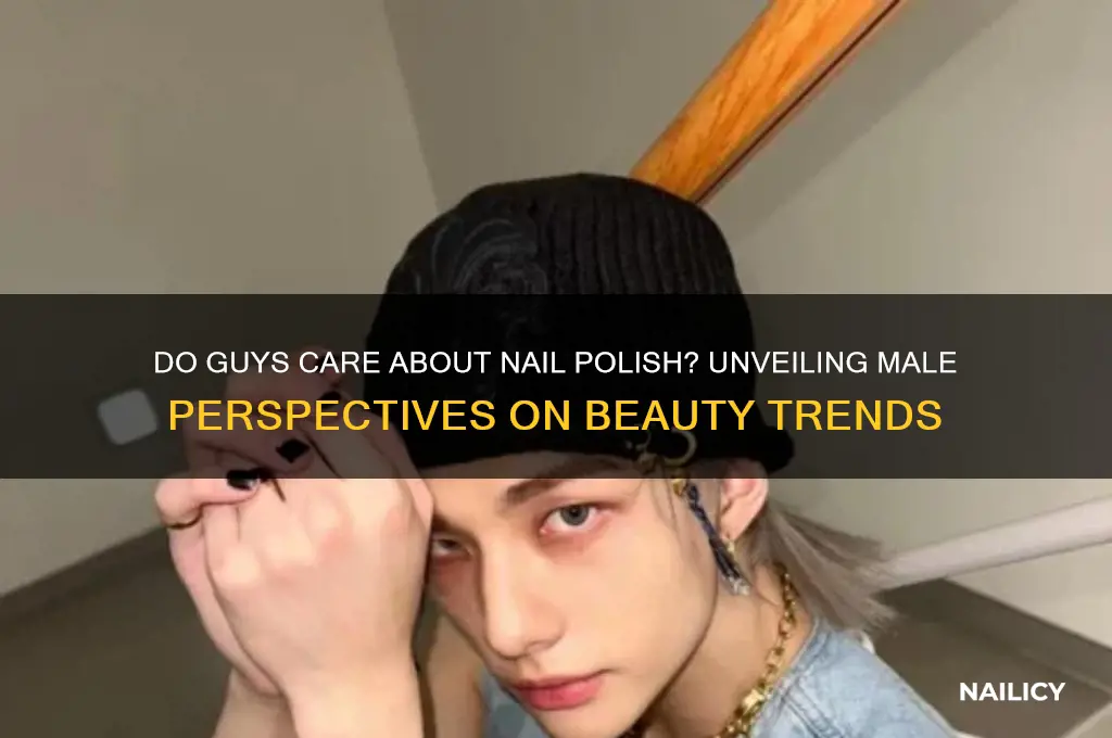 do guys care about nail polish