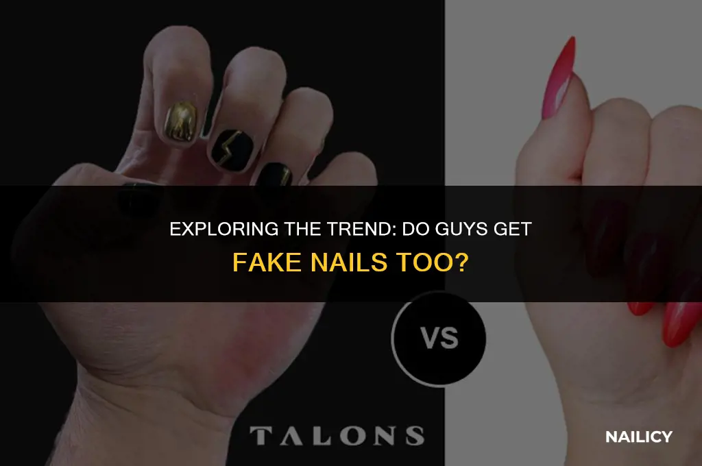 do guys get fake nails
