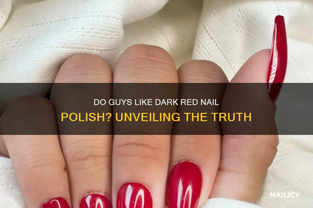 do guys like dark red nail polish
