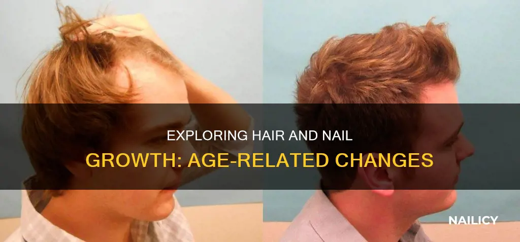 do hair and nail grow faster with age