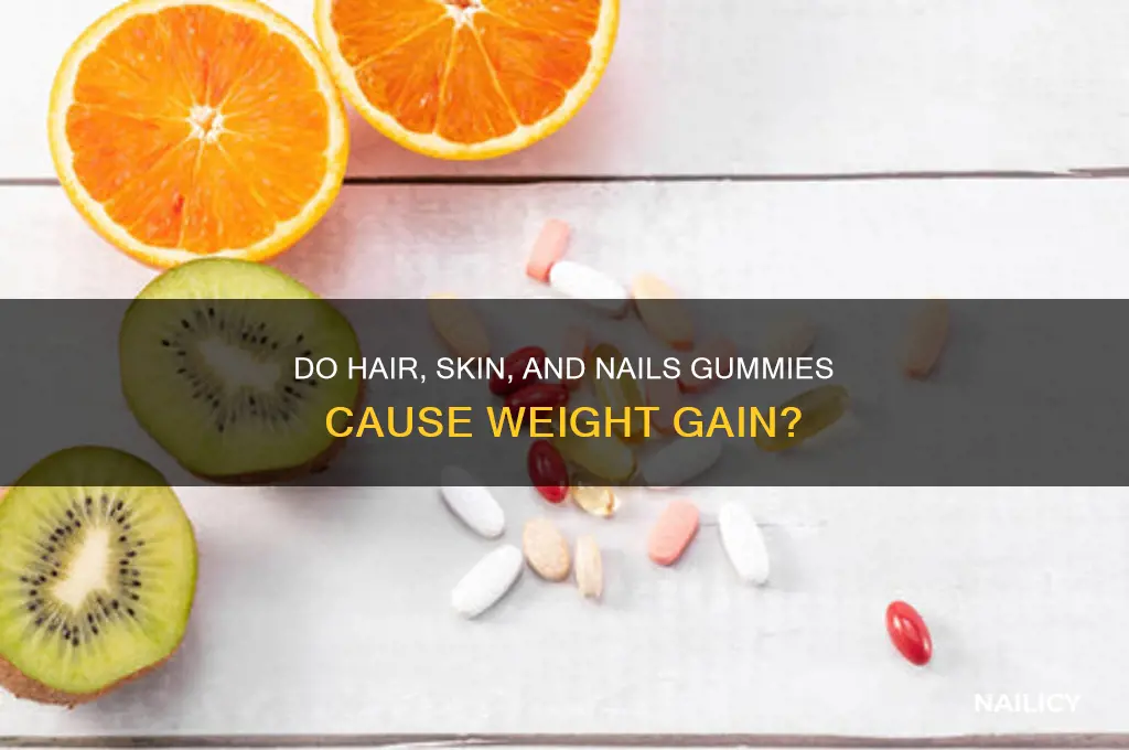 do hair skin and nails gummies make you gain weight