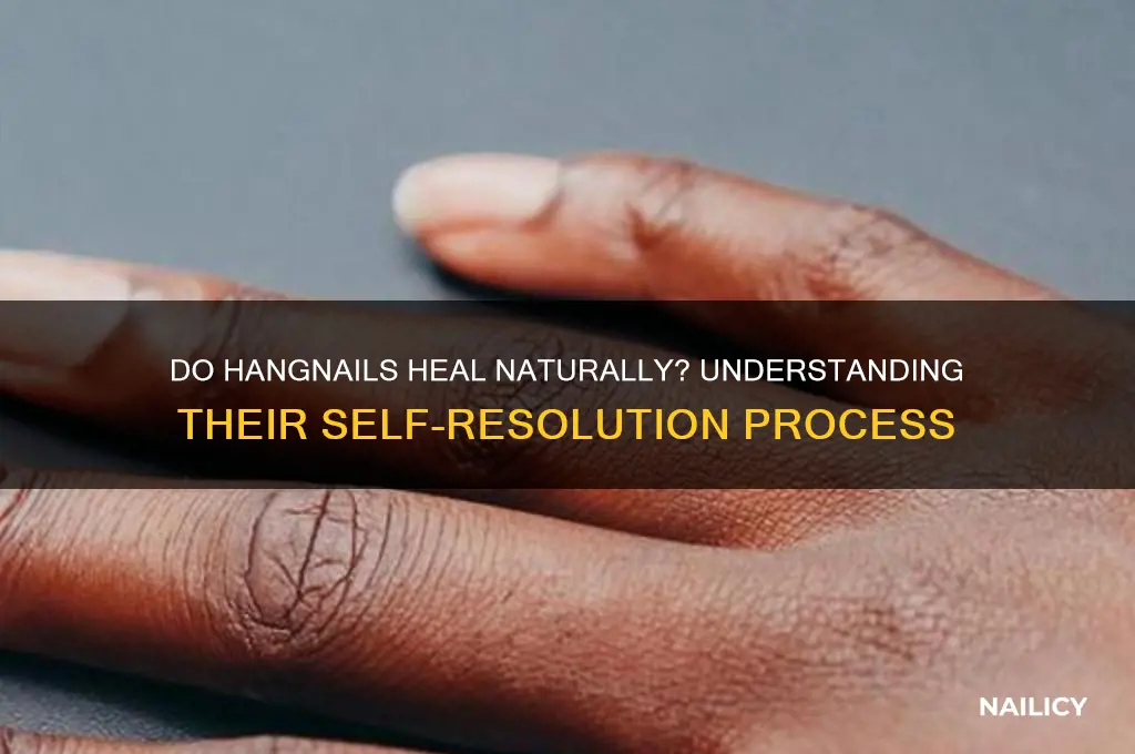 do hangnails go away on their own