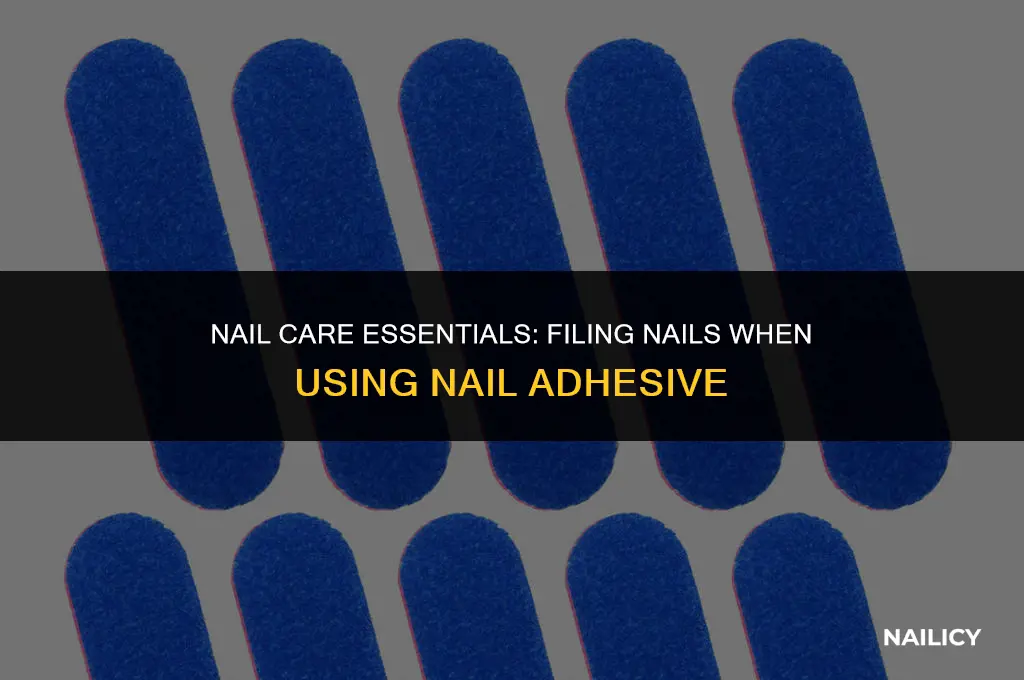do i file nails down if i use nail aedhesive