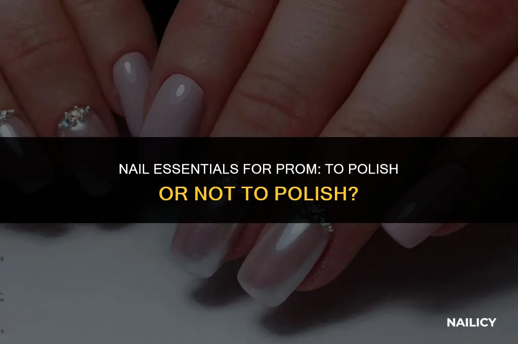 do i have to get my nails done for prom