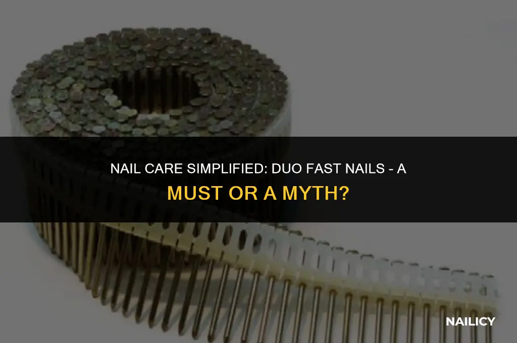 do i have to use duo fast nails
