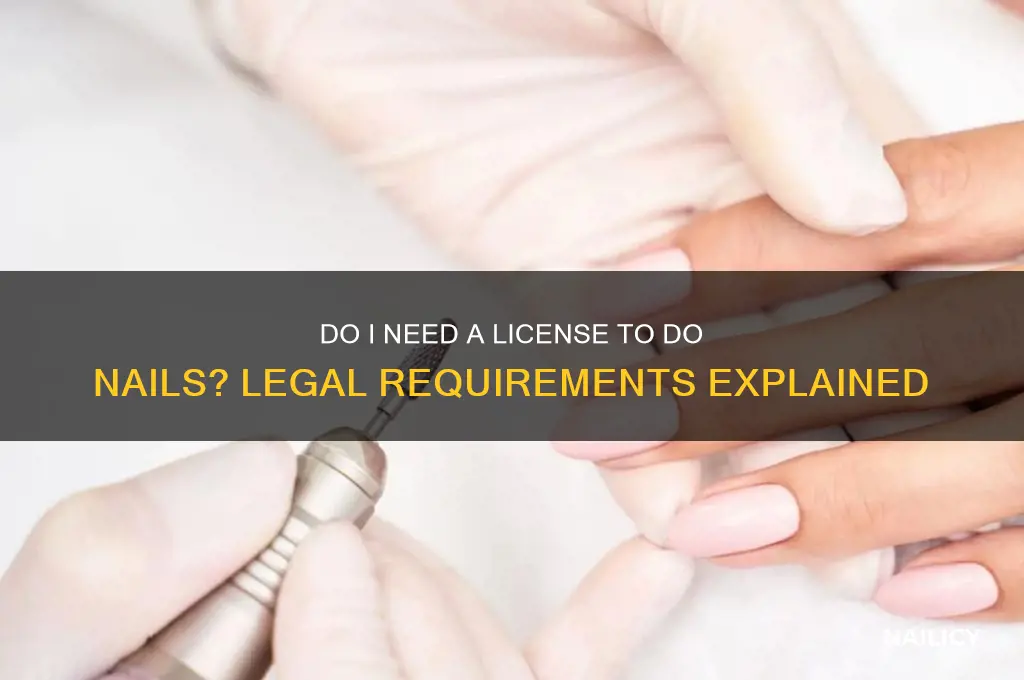 do i need a licence to do nails