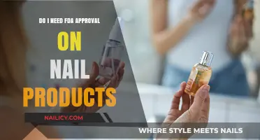 FDA Approval for Nail Products: What You Need to Know