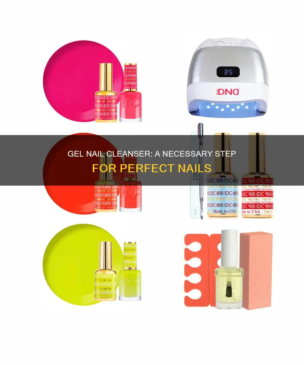 do i need gel nail cleanser