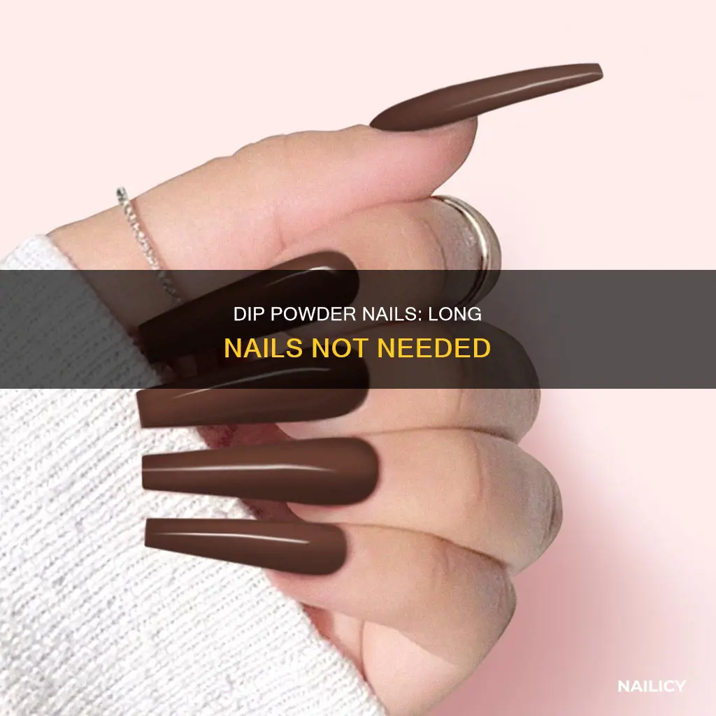do i need long nails for dip powder