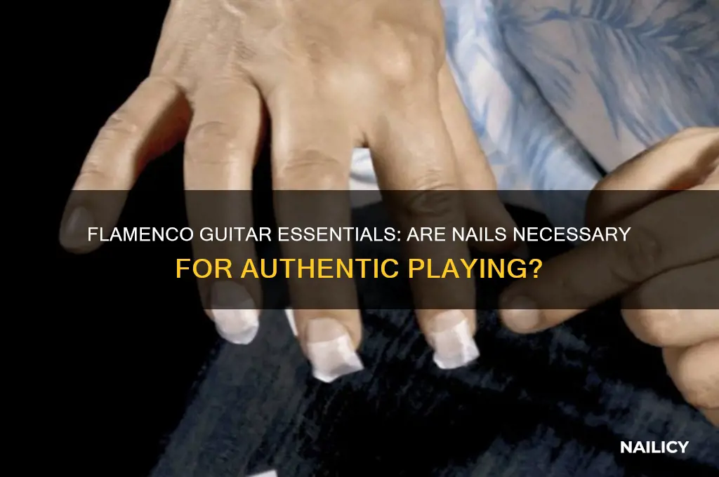 do i need nails to play flamenco guitar